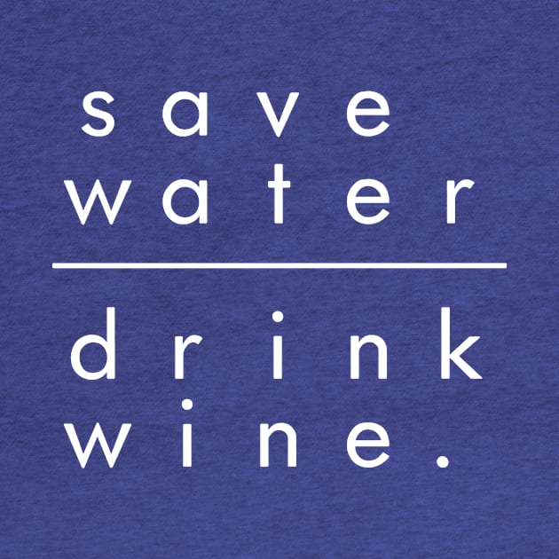 save water drink wine 1 by Hunters shop